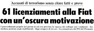 Redazione di Operai Contro, MEMORIA: vi invio alcune osservazioni dopo aver visto la pessima fiction della Rai1”anni spezzati” – parte “l’ingegnere”. Inutile ripetere che la storia la raccontano i padroni, temporaneamente vincitori e alle prese con una lotta di classe contro i lavoratori.   Il licenziamento dei 61 lavoratori Fiat  nell’area di Torino del 1979 era il primo passo per un salto nella ristrutturazione tecnica e politica in fabbrica. Il pretesto iniziale fu la lotta al terrorismo. Ines Arciuolo faceva parte dei 61, ha scritto un libro autobiografico da cui è disponibile un capitolo: alla Fiat – pdf -estratto da ‘A […]