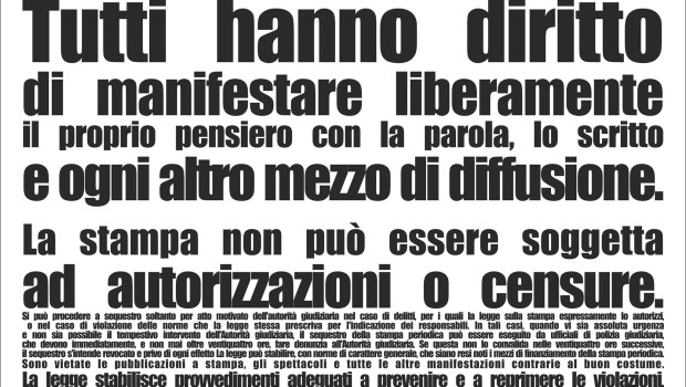 Pubblichiamo questo commento come contributo perché lo riteniamo importante La Redazione Art. 21?….Art. 1. L’Italia è una Repubblica democratica fondata sul lavoro. La sovranità appartiene al popolo, che la esercita nelle forme e nei limiti della Costituzione. Art. 4 la Repubblica riconosce a tutti i cittadini il diritto al lavoro e promuove le condizioni che rendono effettivo questo diritto. ogni cittadino ha il dovere di svolgere, secondo le proprie possibilità e la propria scelta, un’attività o una funzione che concorra al progresso materiale o spirituale della società. Art. 9 La Repubblica promuove lo sviluppo della cultura e la ricerca […]