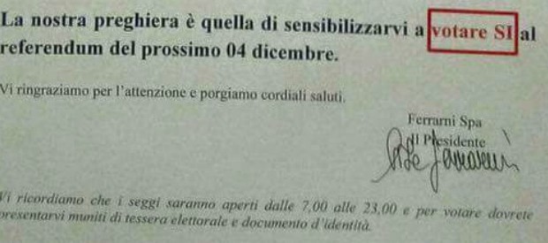 Redazione di Operai Contro, i padroni votano Matteo Renzi al referendum del 4 dicembre. Sfuttatori e gangster della politica sono alleati. Operai votiamo NO per vendetta Un operaio Ferrarini   dal fattoquotidiano La Ferrarini, azienda produttrice industriale di salumi, ha invitato i suoi dipendenti a votare Sì al referendum costituzionale. “Cari collaboratori, a differenza di altre comunicazioni aziendali, questo messaggio si rivolge alla nostra vita quotidiana”. Comincia così la lettera inviata dai vertici della società di Reggio Emilia. Il testo contiene alcune informazioni di servizio, come quando votare e qual è il merito del referendum. Poi l’elenco, in 5 […]