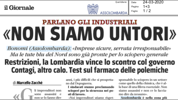 Su “Il Giornale” del 24marzo Bonomi (Assolombarda) intervistato dichiara che “le imprese sono sicure”, ma guarda caso dove maggiore è la loro concentrazione, Bergamo e Brescia, i contagi e i morti non si contano più.
